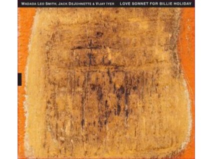 WADADA LEO SMITH / JACK DEJOHNETTE / VIJAY IYER - A Love Sonnet For Billie Holiday (CD)
