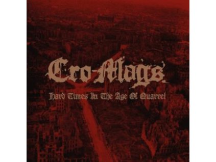 CRO-MAGS - Hard Times In The Age Of Quarrel (CD)