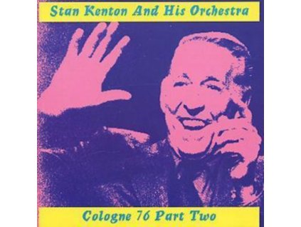 STAN KENTON & HIS ORCHESTRA - Live In Cologne 1976 Part 2 (CD)