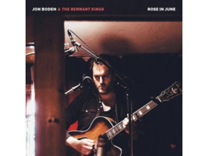 JON BODEN & THE REMNANT KINGS - Rose In June (CD)
