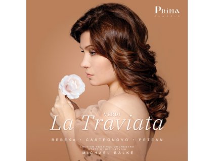 MARINA REBEKA / CHARLES CASTRONOVO / GEORGE PETEAN / LATVIAN FESTIVAL ORCHESTRA / STATE CHOIR LATVIJA & MICHAEL BALKE - Verdi: La Traviata (CD)