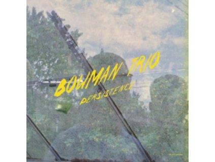 BOWMAN TRIO - Persistence (CD)