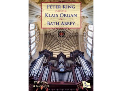 PETER KING - Peter King Plays The Klais Organ Of Bath Abbey (CD + DVD)