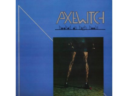 AXE WITCH - Hooked On High Heels (CD)