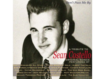 VARIOUS ARTISTS - Dont Pass Me By: A Tribute To Sean Costello (CD)