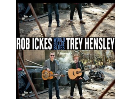 ROB ICKES & TREY HENSLEY - World Full Of Blues (CD)