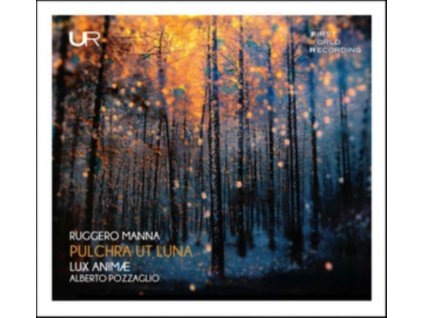 LUX ANIME & ALBERTO POZZAGLIO - Ruggero Manna: Pulchra Ut Luna (CD)