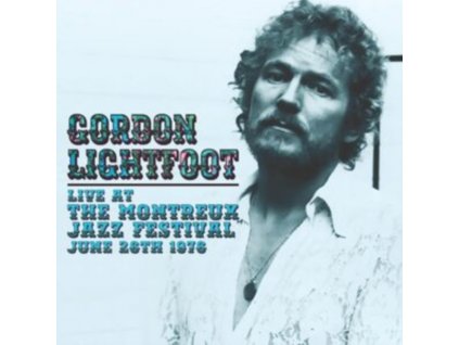 GORDON LIGHTFOOT - Live At The Montreux Jazz Festival. June 26Th 1976 (CD)