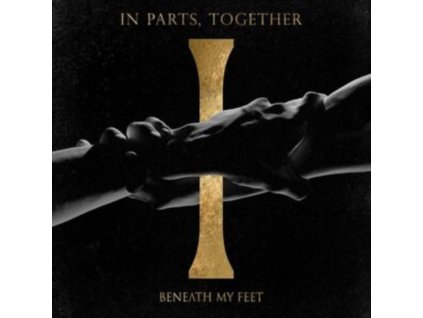 BENEATH MY FEET - In Parts. Together (CD)