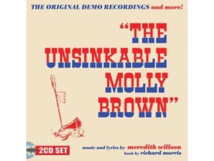 MEREDITH WILLSON - The Unsinkable Molly Brown - The Original Demo Recordings And More (CD)