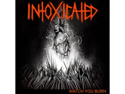 INTOXICATED - Watch You Burn (CD)