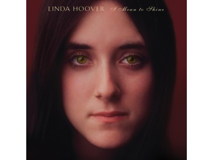 LINDA HOOVER - I Mean To Shine (CD)