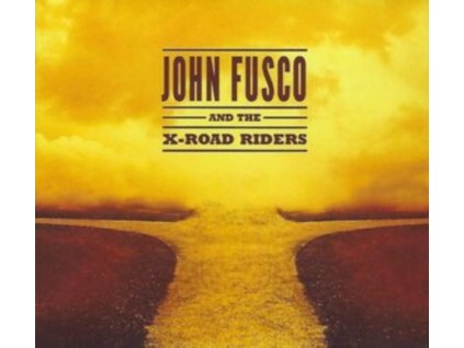 JOHN FUSCO & THE X-ROAD RIDERS - John Fusco And The X-Road Riders (CD)
