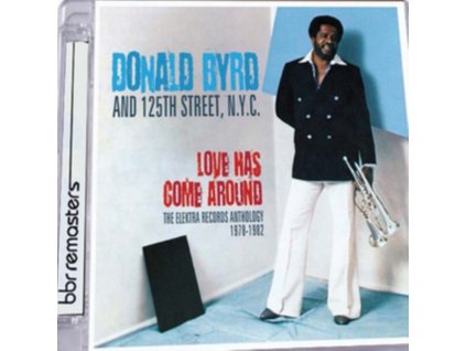 DONALD BYRD - Love Has Come Around: The Elektra Records Anthology 1978-1982 (CD)