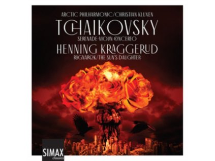 ARTIC PHILHARMONIC & CHRISTIAN KLUXEN - Tchaikovsky: Serenade. Violin Concerto / Kraggerud: Ragnarok / The Suns Daughter (CD)