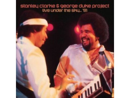 STANLEY CLARKE & GEORGE DUKE PROJECT - Live Under The Sky... 81 (CD)