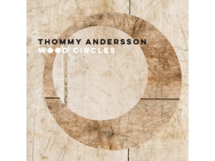 THOMMY ANDERSSON - Wood Circles (CD)