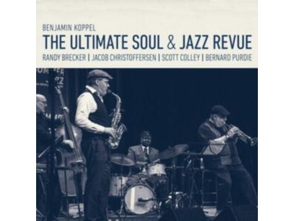BENJAMIN KOPPEL - The Ultimate Soul & Jazz Revue (CD)