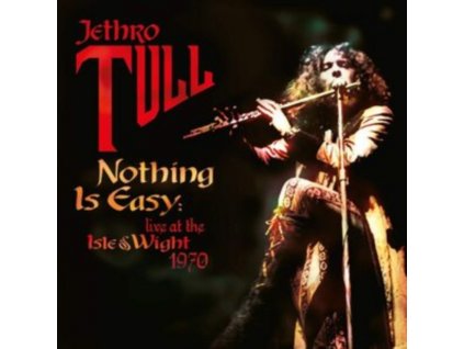 JETHRO TULL - Nothing Is Easy (Live At The Isle Of Wight Festival 1970) (CD)