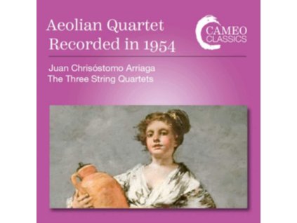 AEOLIAN QUARTET - Juan Chrisostomo Arriaga: The Three String Quartets (CD)