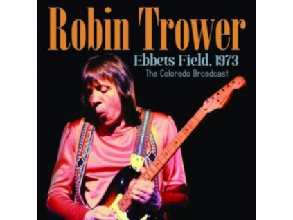 ROBIN TROWER - Ebbets Field 1973 (CD)