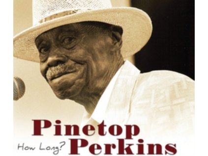 PINETOP PERKINS - How Long (CD)