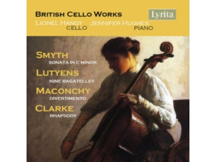 HANDY / HUGHES - British Cello Works - Ethel Smyth: Sonata In C Minor / Elizabeth Maconchy: Divertimento / Elisabeth Lutyens: Nine Bagatelles / Rebecca Clarke: Rhapsody For Cello And Piano (CD)