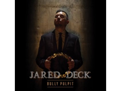 JARED DECK - Bully Pulpit (CD)