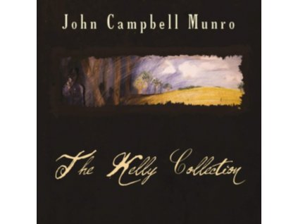 JOHN CAMPBELL MUNRO - The Kelly Collection (CD)