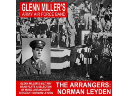 GLENN MILLERS BAND OF THE AAF - The Arrangers - Norman Leyden (CD)