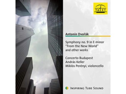 CONCERTO BUDAPEST & ANDRAS KELLER - Symphony No. 9 In E Minor From The New World And Other Works (CD)