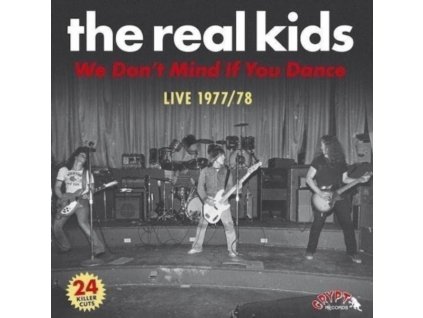 REAL KIDS - We Dont Mind If You Dance (CD)