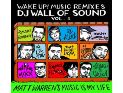 MATT WARREN - Wake Up! Music Remixes Dj Wall Of Sound - Volume 1: Matt Warrens Music Is My Life (CD)