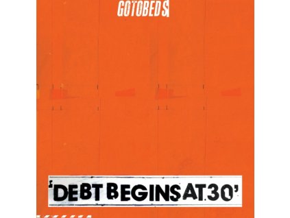 GOTOBEDS - Debt Begins At 30 (CD)