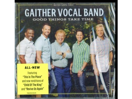 GAITHER VOCAL BAND - Good Things Take Time (CD)