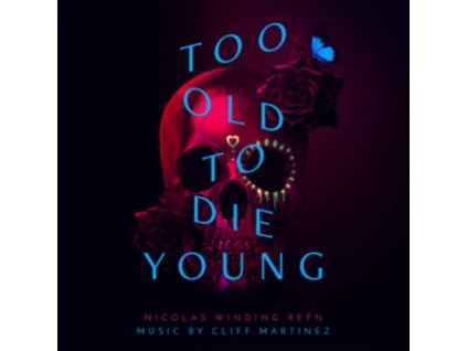 CLIFF MARTINEZ - Too Old To Die Young (CD)