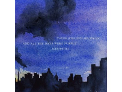 BAGG / DIONNE / BENNARDO - Alex Weiser: And All The Days Were Purple (CD)