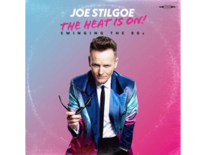 JOE STILGOE - The Heat Is On! - Swinging The 80s (CD)