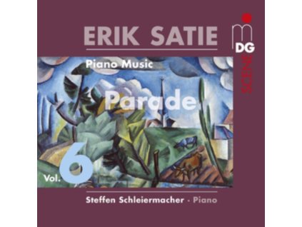 STEFFAN SCHLEIERMACHER - Erik Satie: Piano Music Volume 6 - Parade (CD)