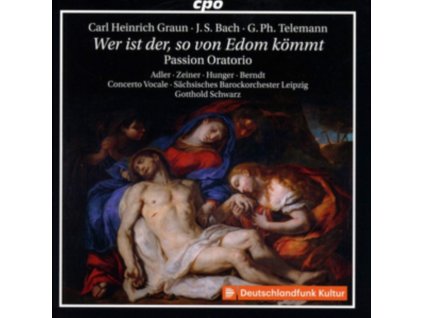 VARIOUS ARTISTS - Carl Heinrich Graun / Johann Sebastian Bach / Georg Philipp Telemann: Wer Ist Der. So Von Edom Kommt - Passion Oratorio (CD)