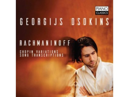 GEORGIJS OSOKINS - Rachmaninoff: Chopin Variations. Song Transcriptions (CD)