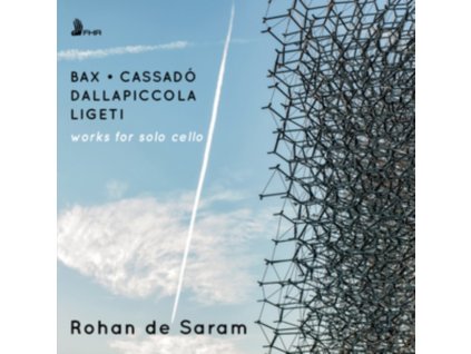 ROHAN DE SARAM - Bax. Ligeti. Dallapiccola. Cassado: Works For Solo Cello (CD)