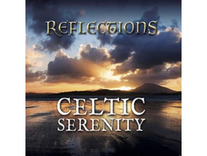 CELTIC SERENITY - Reflections (CD)