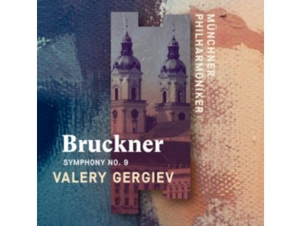 MUNCHNER PHILHARMONIKER & VALERY GERGIEV - Anton Bruckner: Symphony No. 9 (CD)