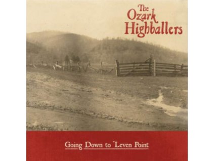 OZARK HIGHBALLERS - Going Down To Leven Point (CD)