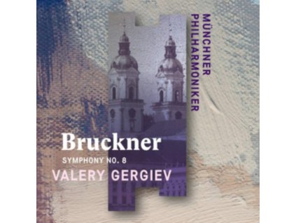 MUNCHNER PHILHARMONIKER & VALERY GERGIEV - Anton Bruckner: Symphony No. 8 (CD)