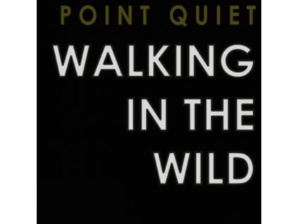 POINT QUIET - Walking In The Wild (CD)