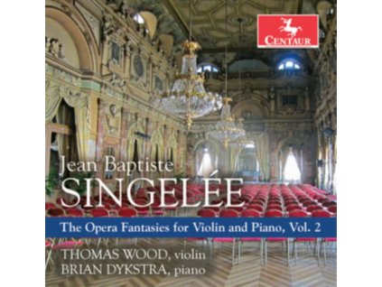 THOMAS WOOD & BRIAN DYKSTRA - Singelee: The Opera Fantasies For Violin & Piano. Vol.2 (CD)