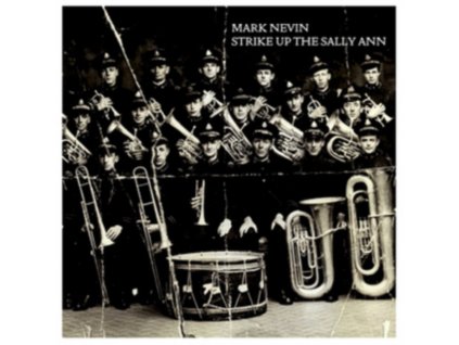MARK NEVIN - Strike Up The Sally Ann (CD)