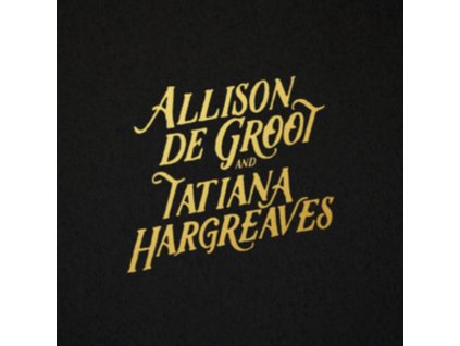 ALLISON DE GROOT & TATIANA HARGREAVES - Allison De Groot & Tatiana Hargreaves (CD)